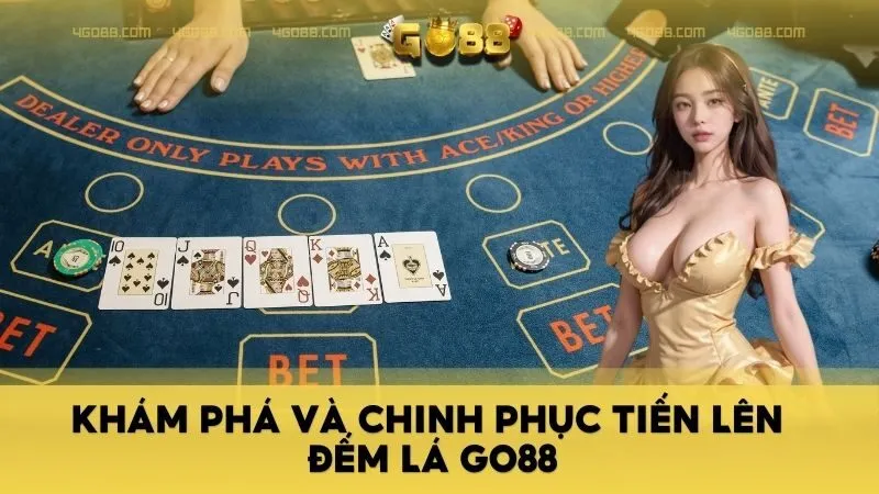 Khám Phá và Chinh Phục Tiến Lên Đếm Lá GO88