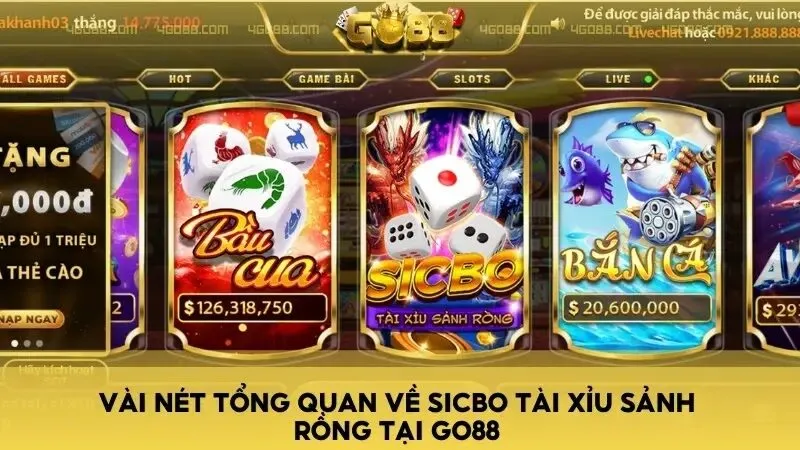 Vài nét tổng quan về Sicbo Tài Xỉu Sảnh Rồng tại Go88