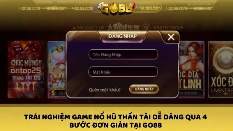 Trải nghiệm Game nổ hũ Thần Tài dễ dàng qua 4 bước đơn giản trên GO88