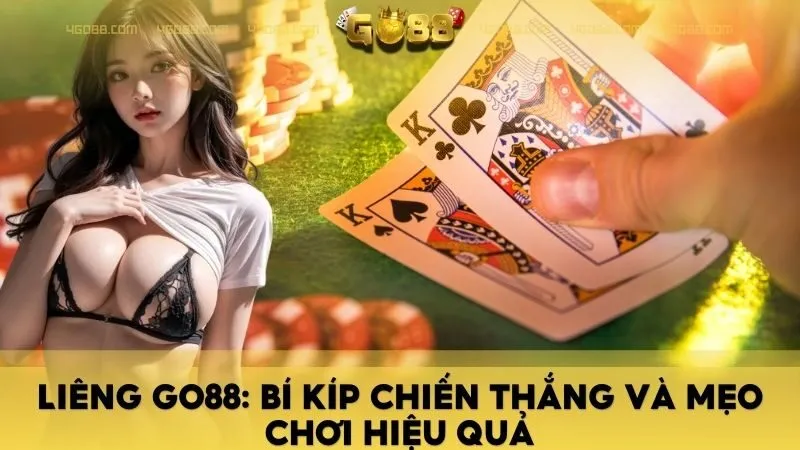 Liêng GO88: Bí Kíp Chiến Thắng và Mẹo Chơi Hiệu Quả